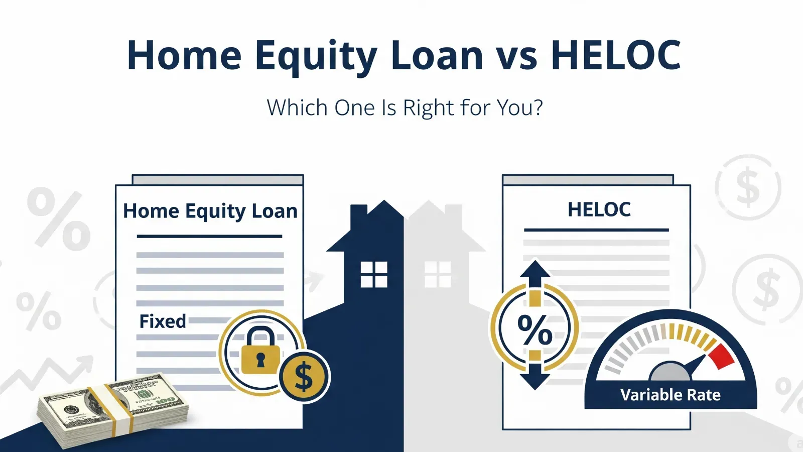 Home Equity Loan vs HELOC Which One Is Right for You